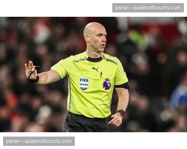 本周末联赛裁判安排公布，安东尼·泰勒将执法焦点战